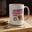 Humor Mug - I Am Always Running Late