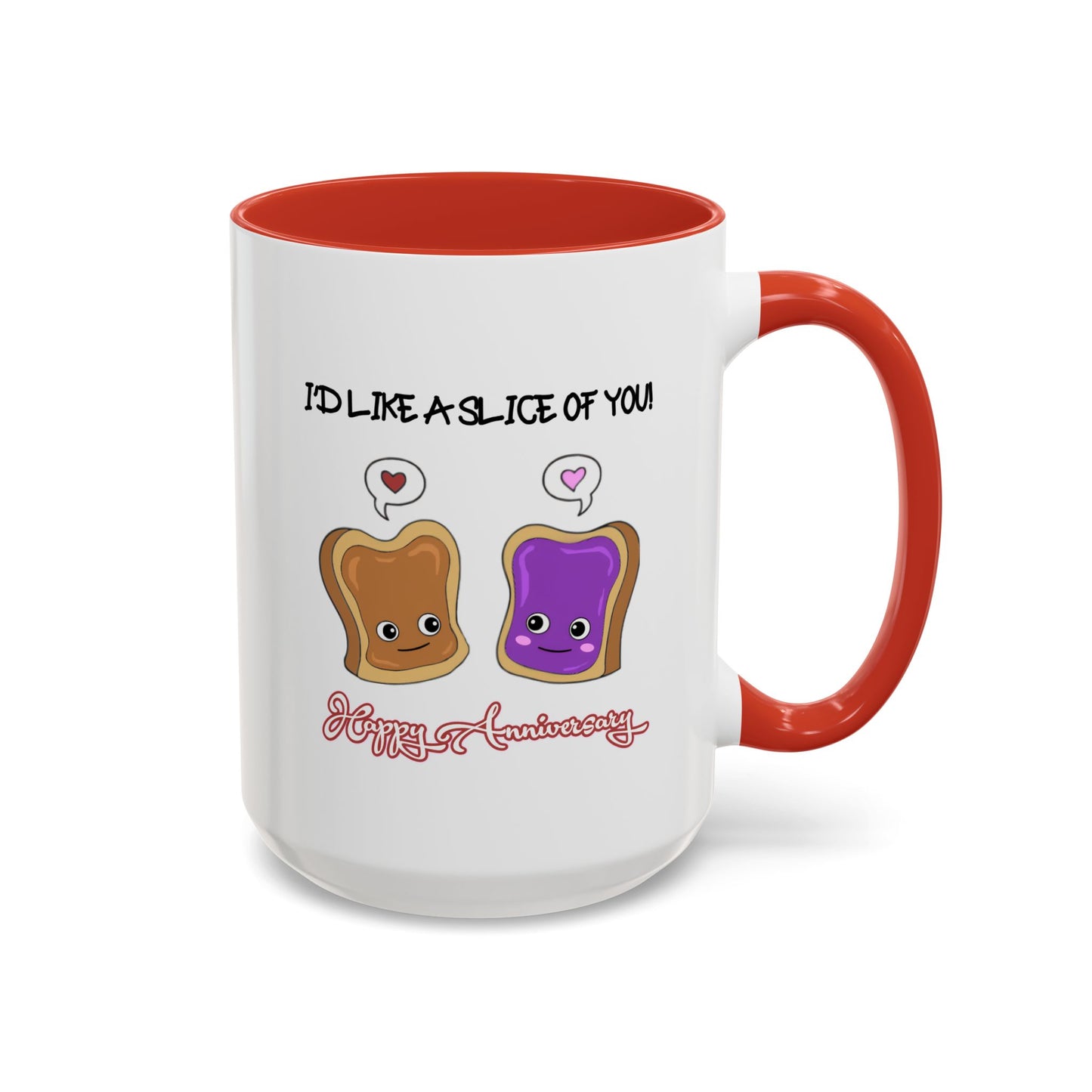 Anniversary Mug - I'd Like a Slice of You