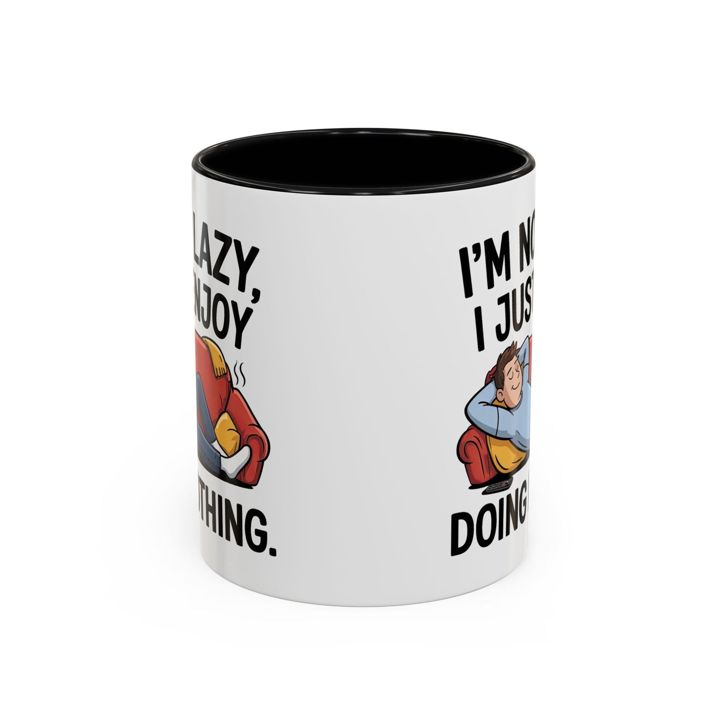 Humor Mug - I'm Not Lazy I Just Enjoy Doing Nothing
