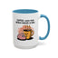 Humor Mug - Coffee When Your Brain Needs a Hug
