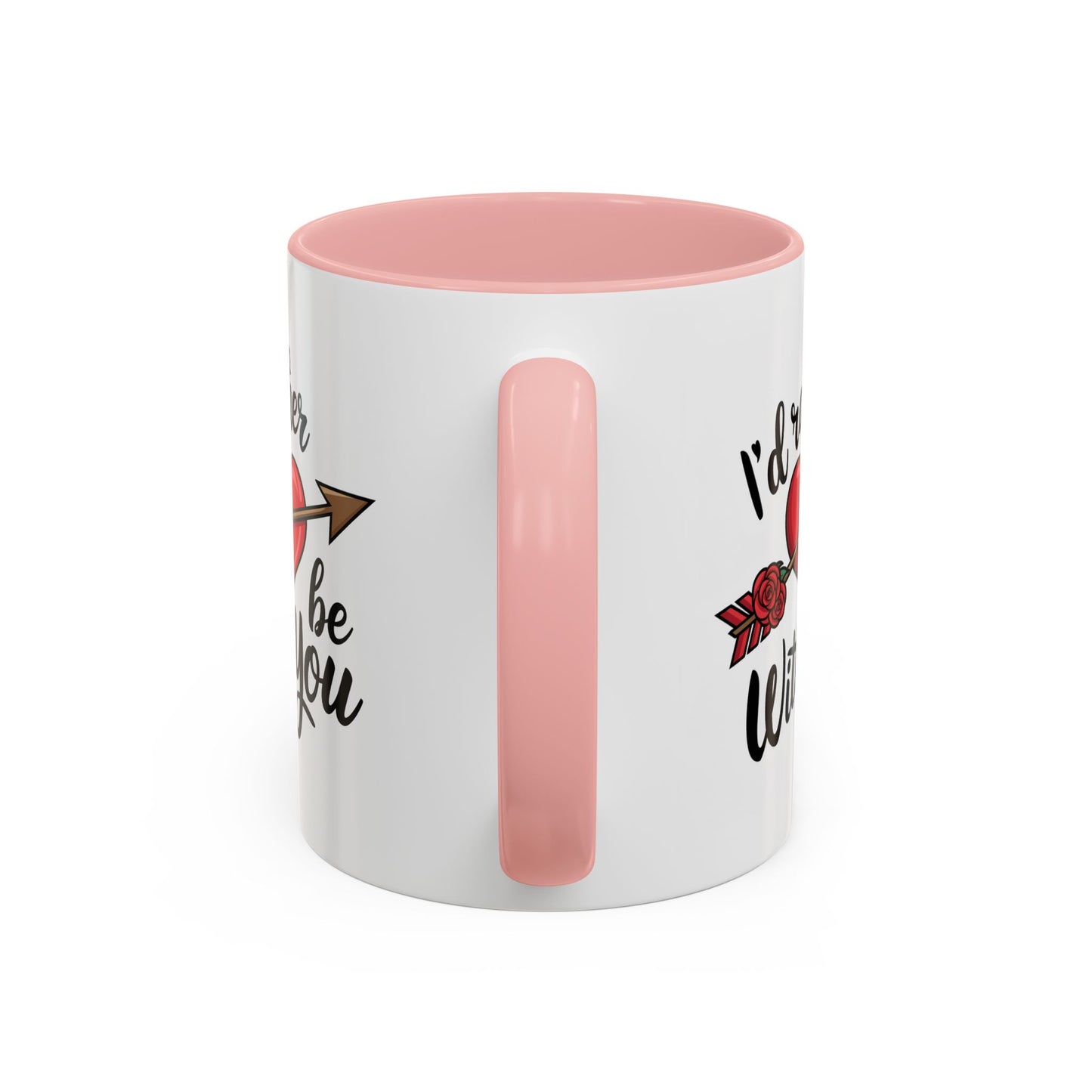Valentine's Day Mug - I'd Rather Be With You