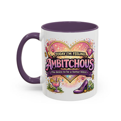 Humor Mug - Ambitchous