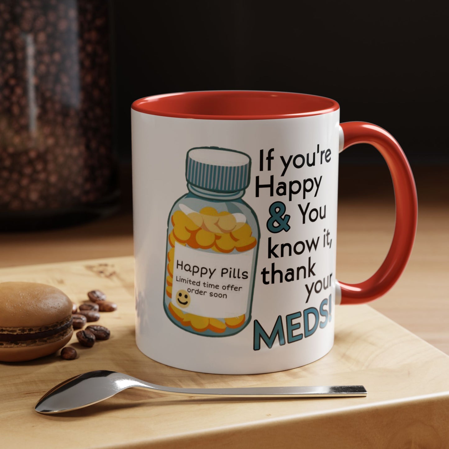 Humor Mug - If You're Happy