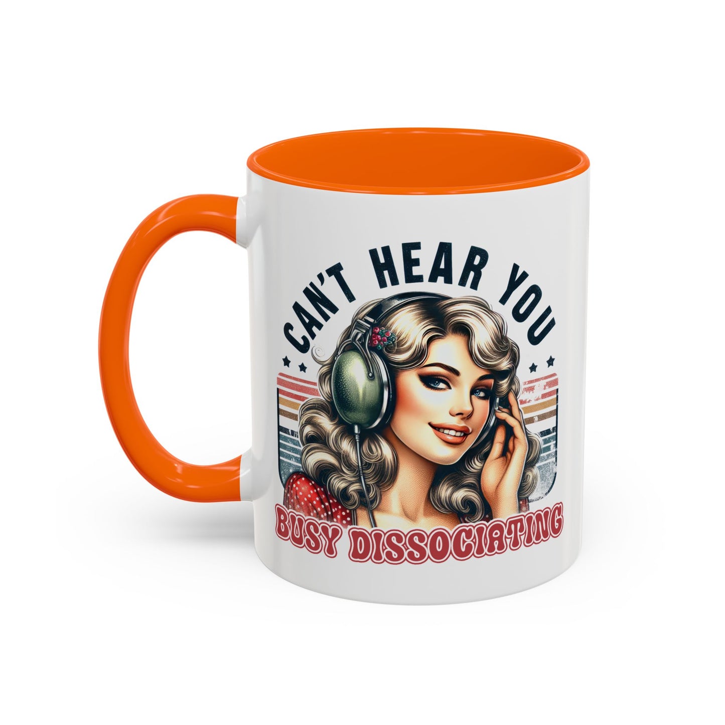 Humor Mug - Can't Hear You Busy Dissociating
