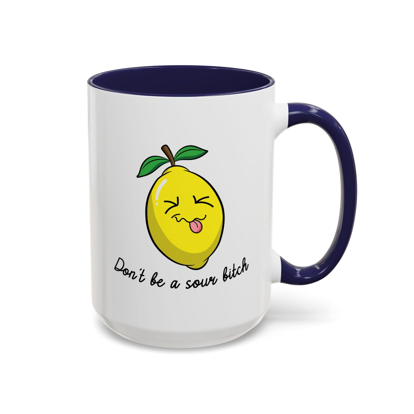 Adult Mug - Don't Be Such A Sour Bitch