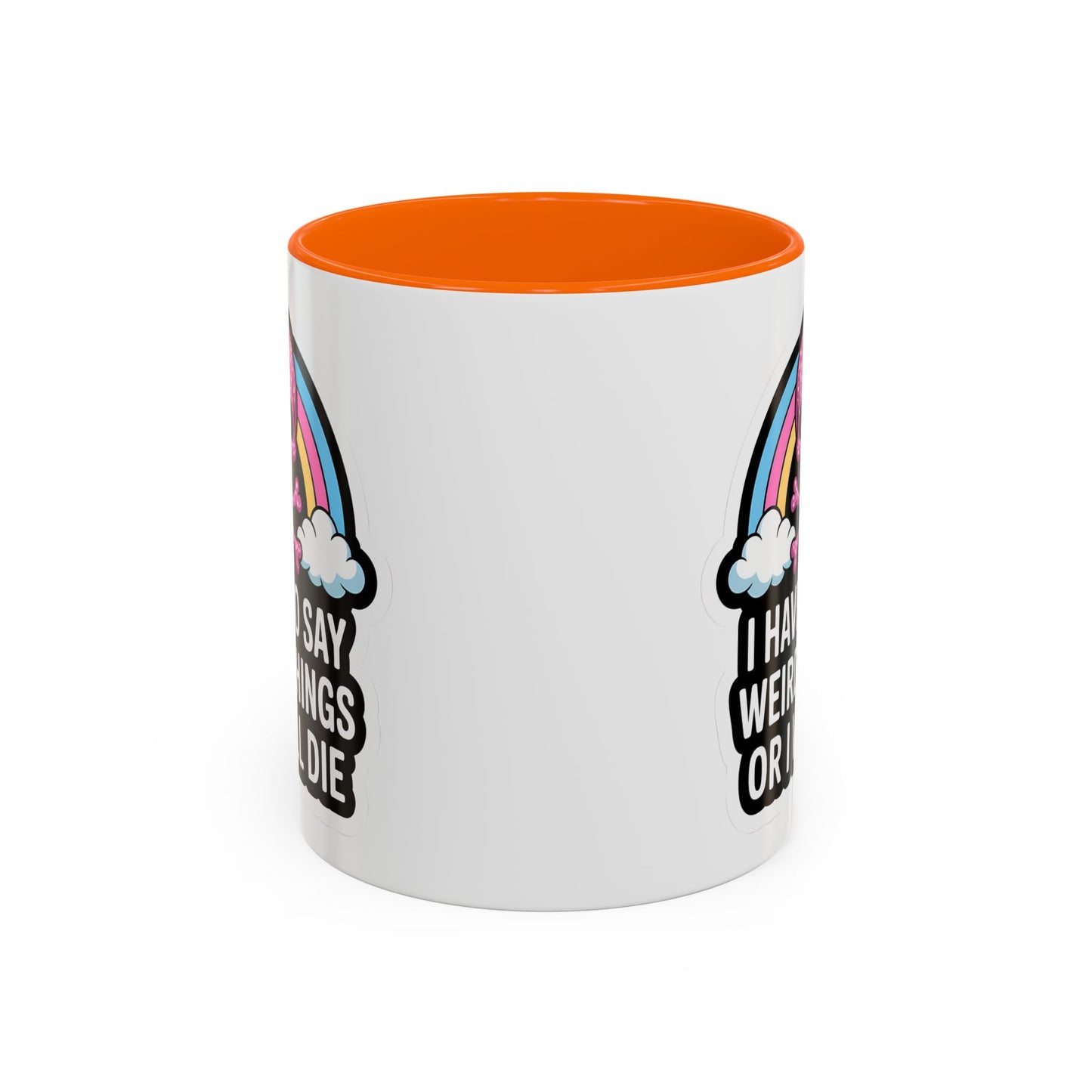 Halloween Mug - I Have To Say Weird Things Or