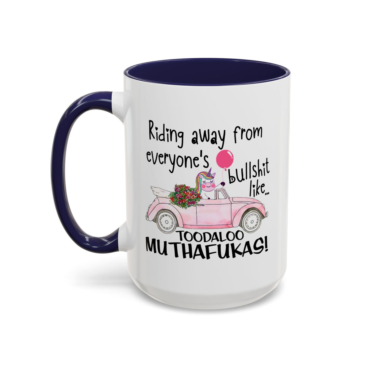 Adult Mug - Riding Away From Everyones Bullshit