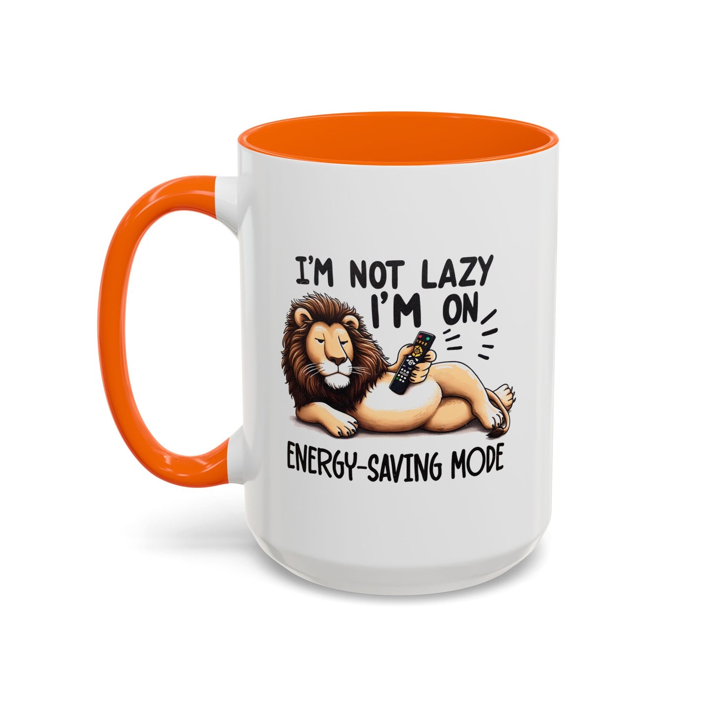 Humor Mug - I'm Not Lazy I'm on Energy Saving Mode Lion