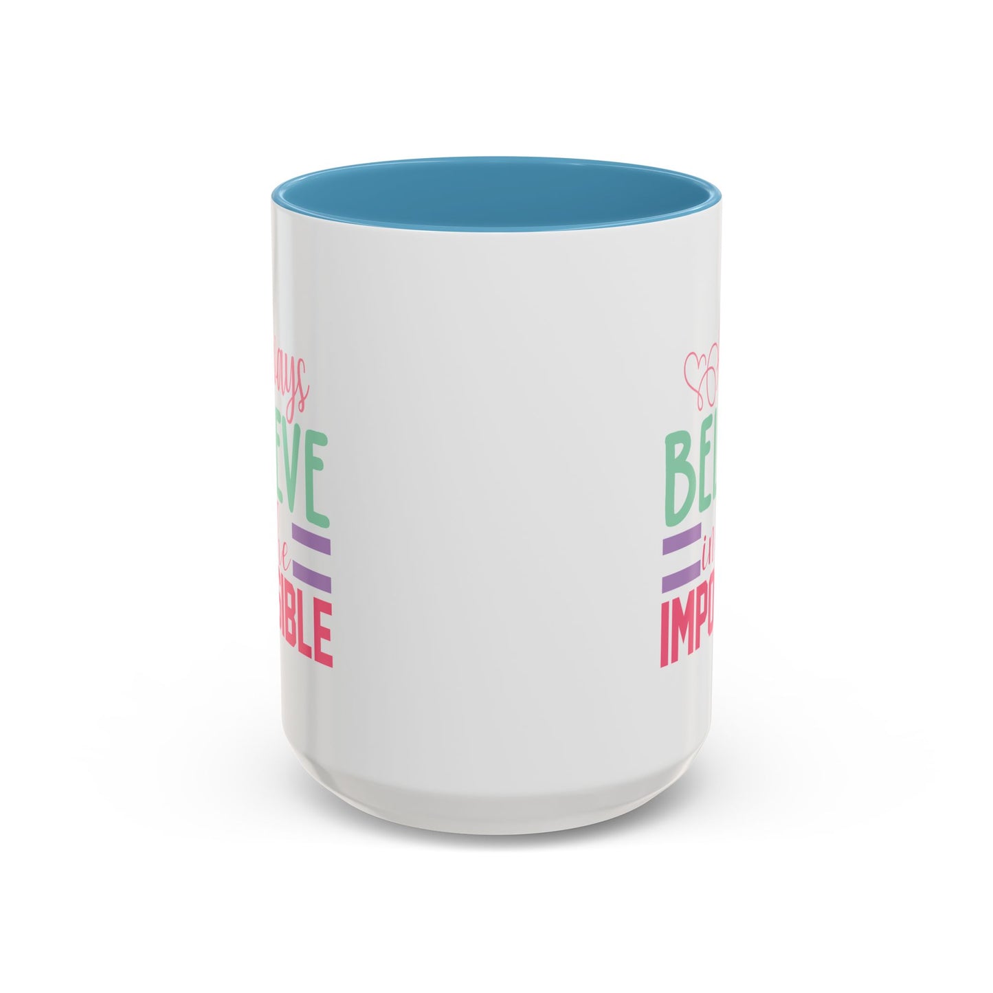 Motivation Mug - Always Believe in the Impossible