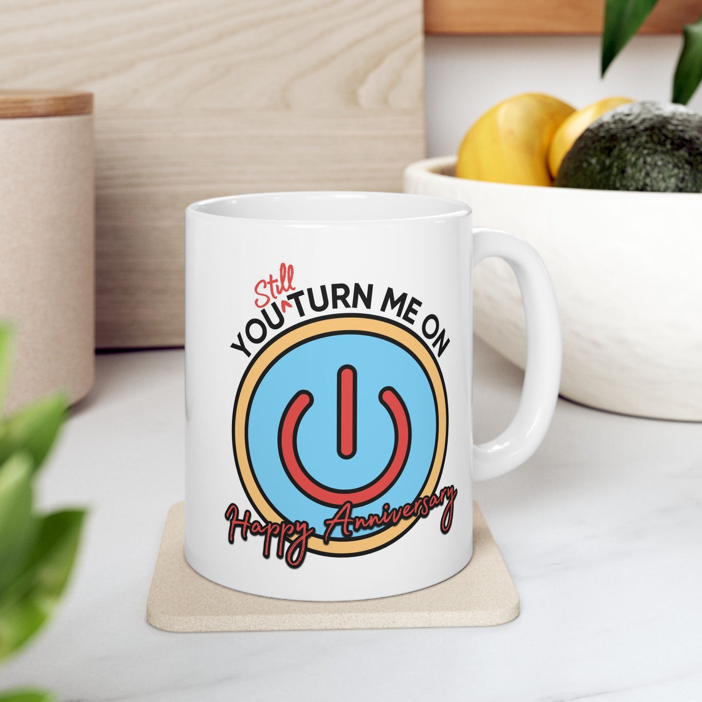 Anniversary Mug - You Still Turn Me On