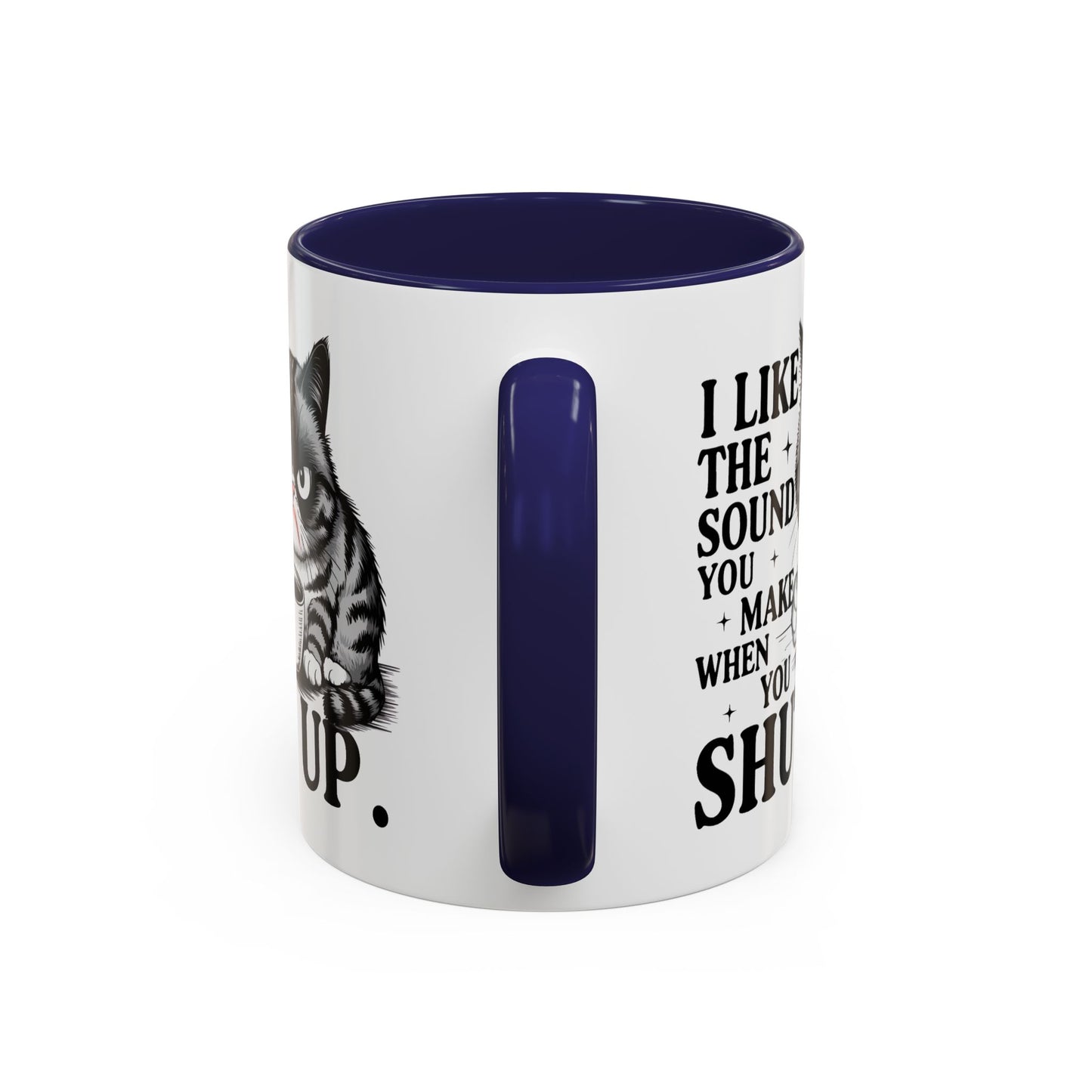 Humor Mug - I Like The Sound You Make