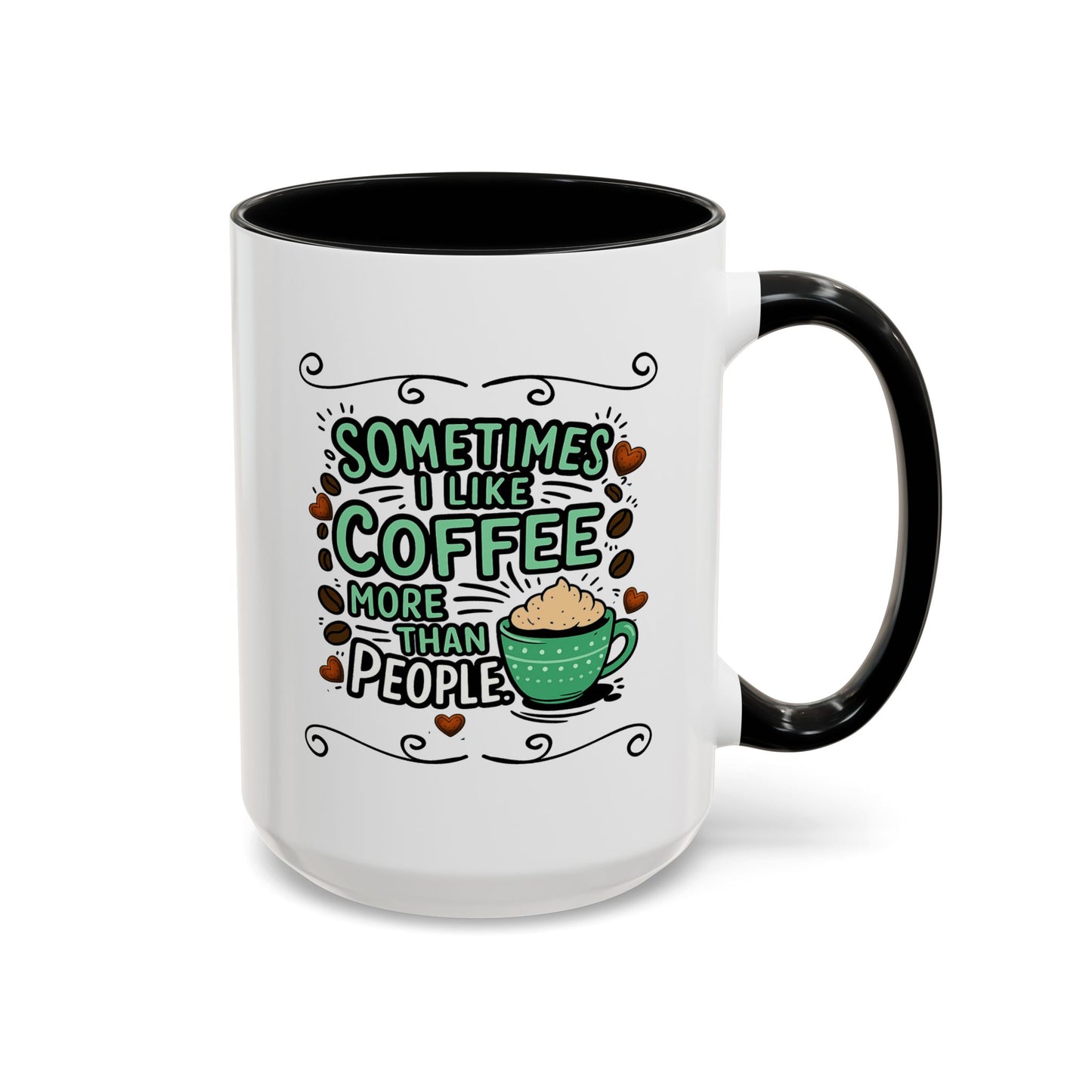 Humor Mug - Sometimes I Like Coffee