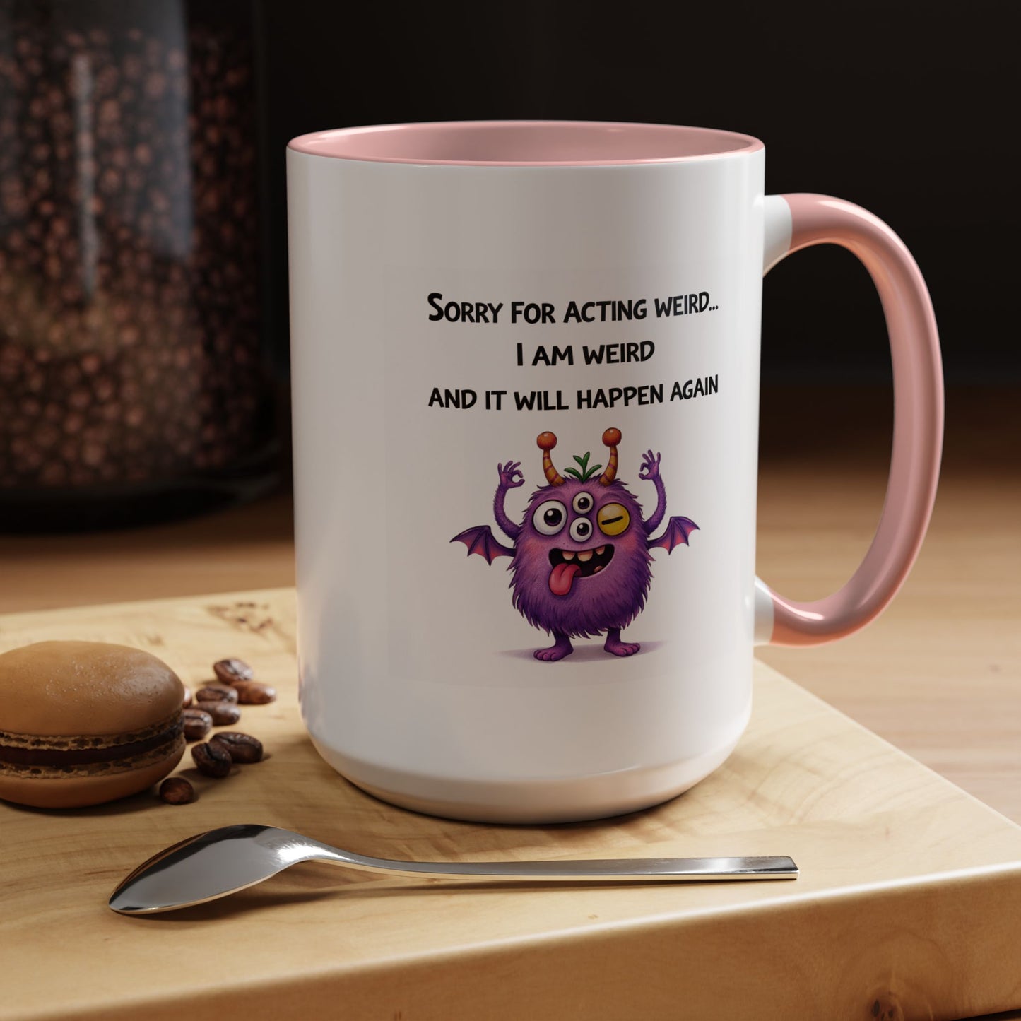 Humor Mug - Sorry For Acting Weird