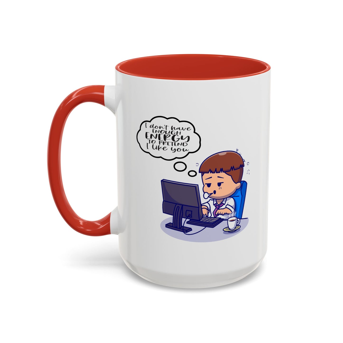 Humor Mug - I Don't Have Enough Energy