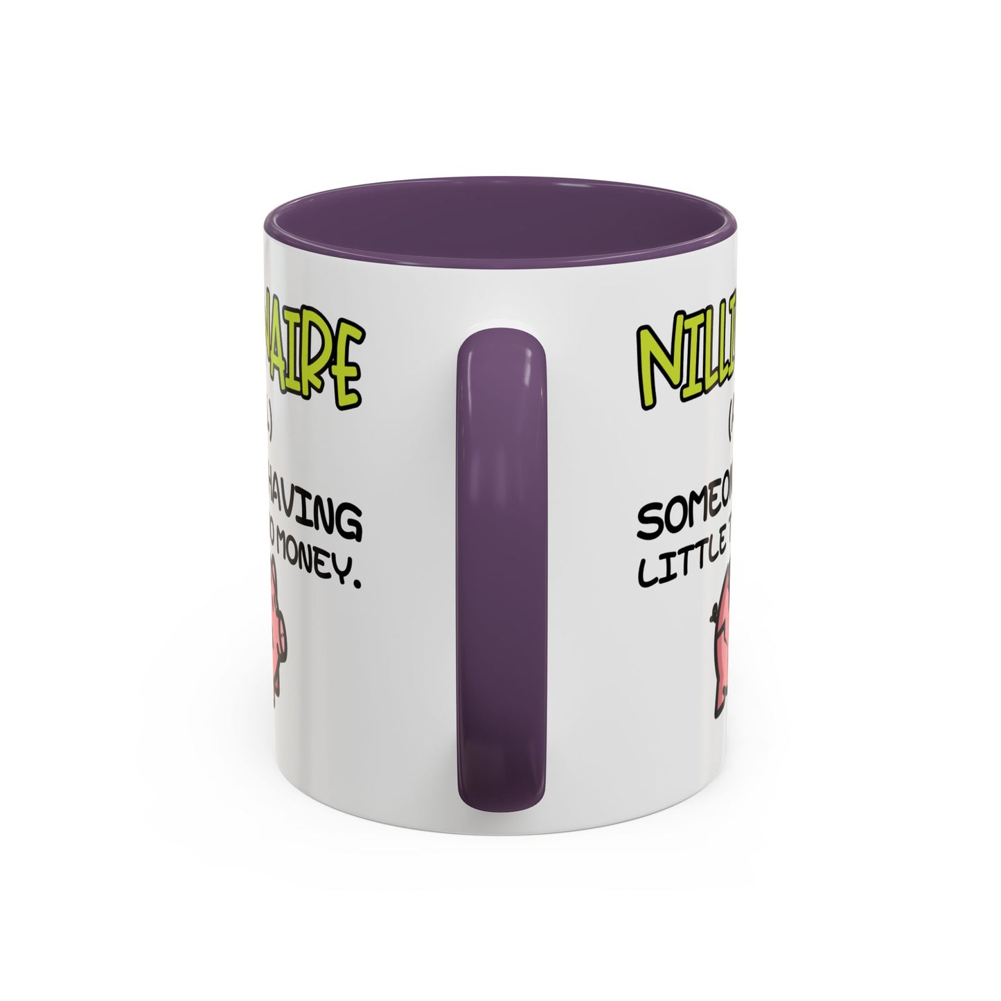 Humor Mug - Nillionaire - Someone Having Little To No Money