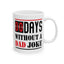 Humor Mug - Zero Days Without a Dad Joke