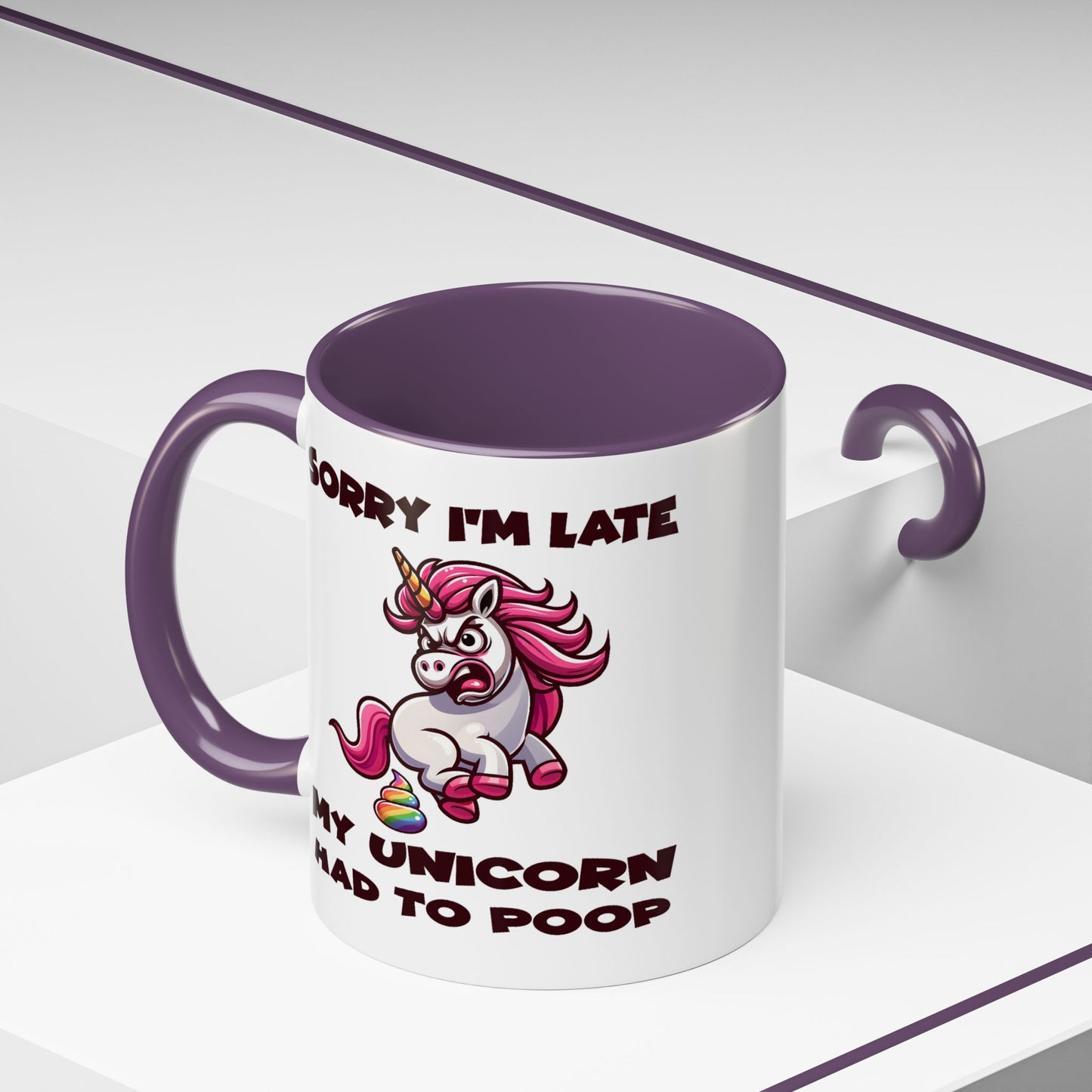 Humor Mug - Sorry I'm Late My Unicorn Had to Poop