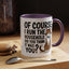 Animal Mug - Of Course I Run This Household