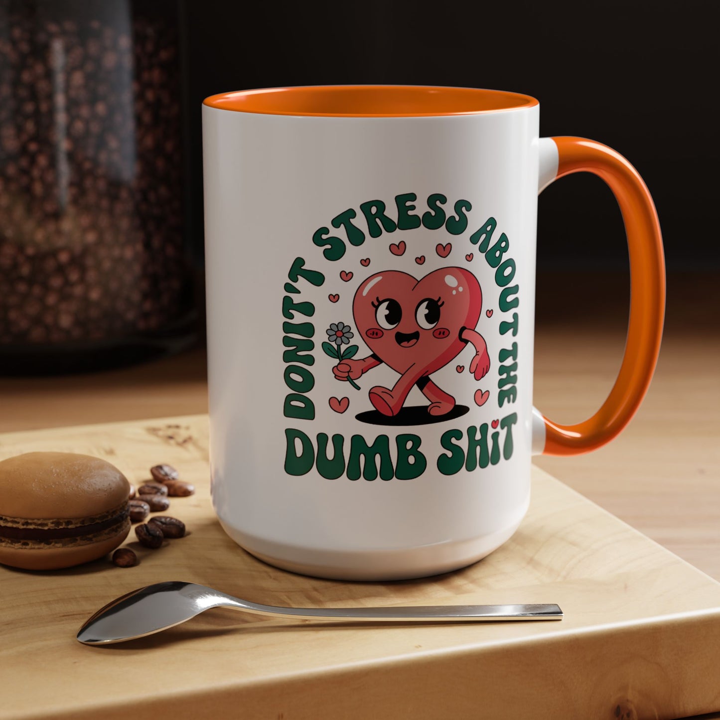 Humor Mug - Don't Stress About The Dumb Shit
