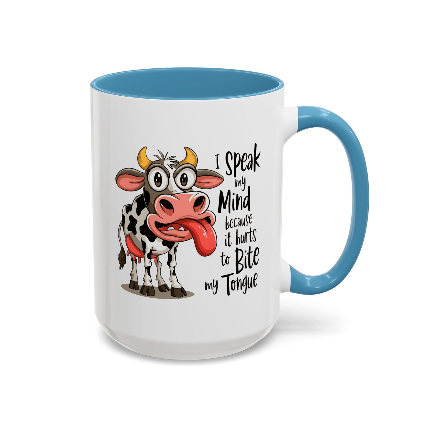 Humor Mug - I Speak My Mind