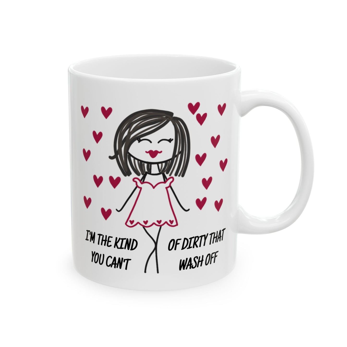 Adult Mug - I'm The Kind of Dirty You Can't Wash Off