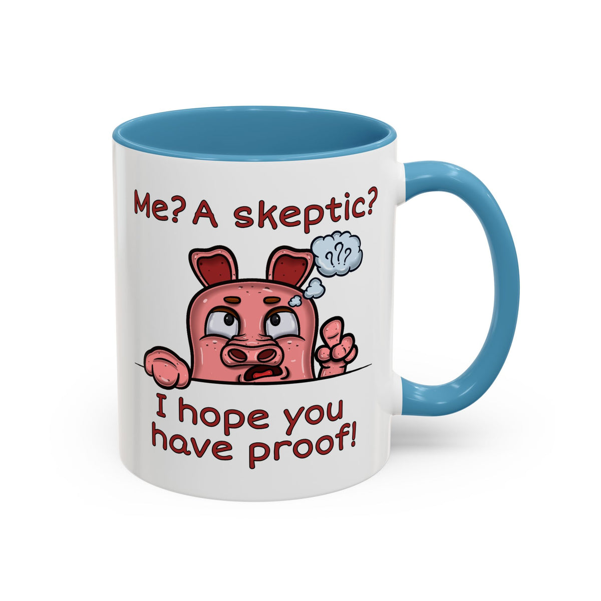 Humor Mug - Me A Skeptic