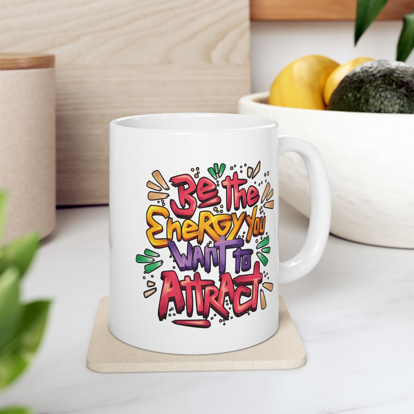 Motivation Mug - Be The Energy You Want To Attract