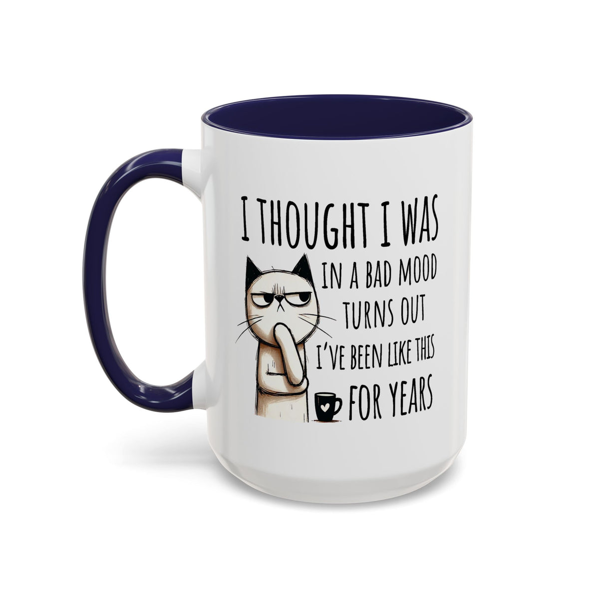 Adult Mug - I Thought I Was In A Bad Mood