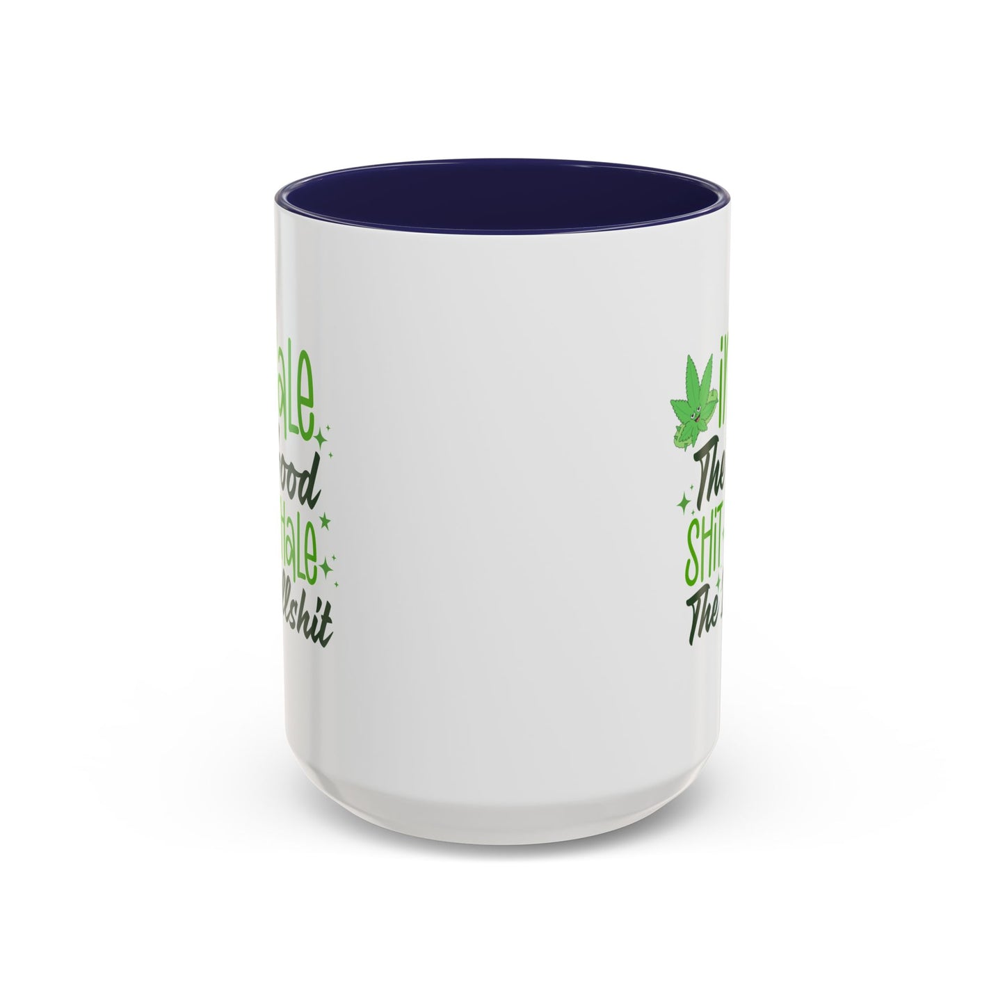 Humor Mug - Inhale the Good Shit Exhale the Bullshit