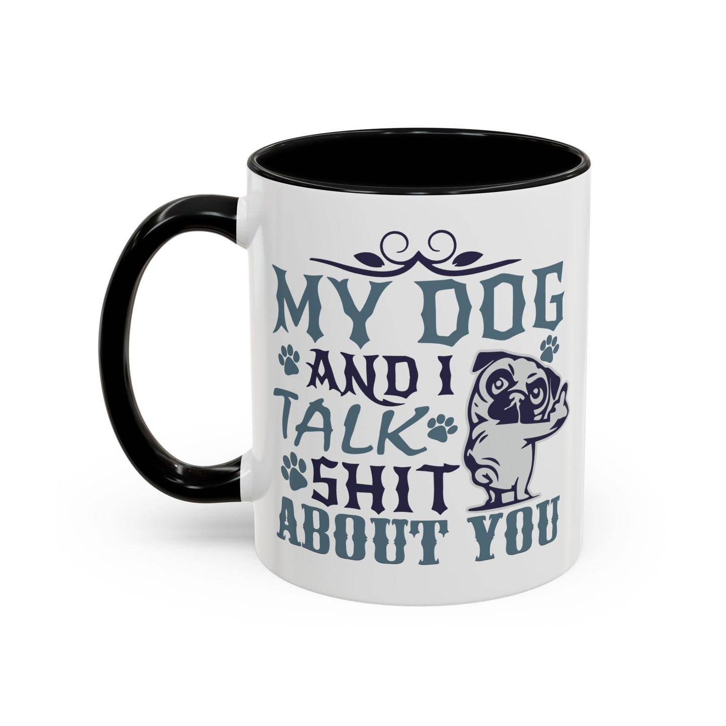 Humor Mug - My Dog and I