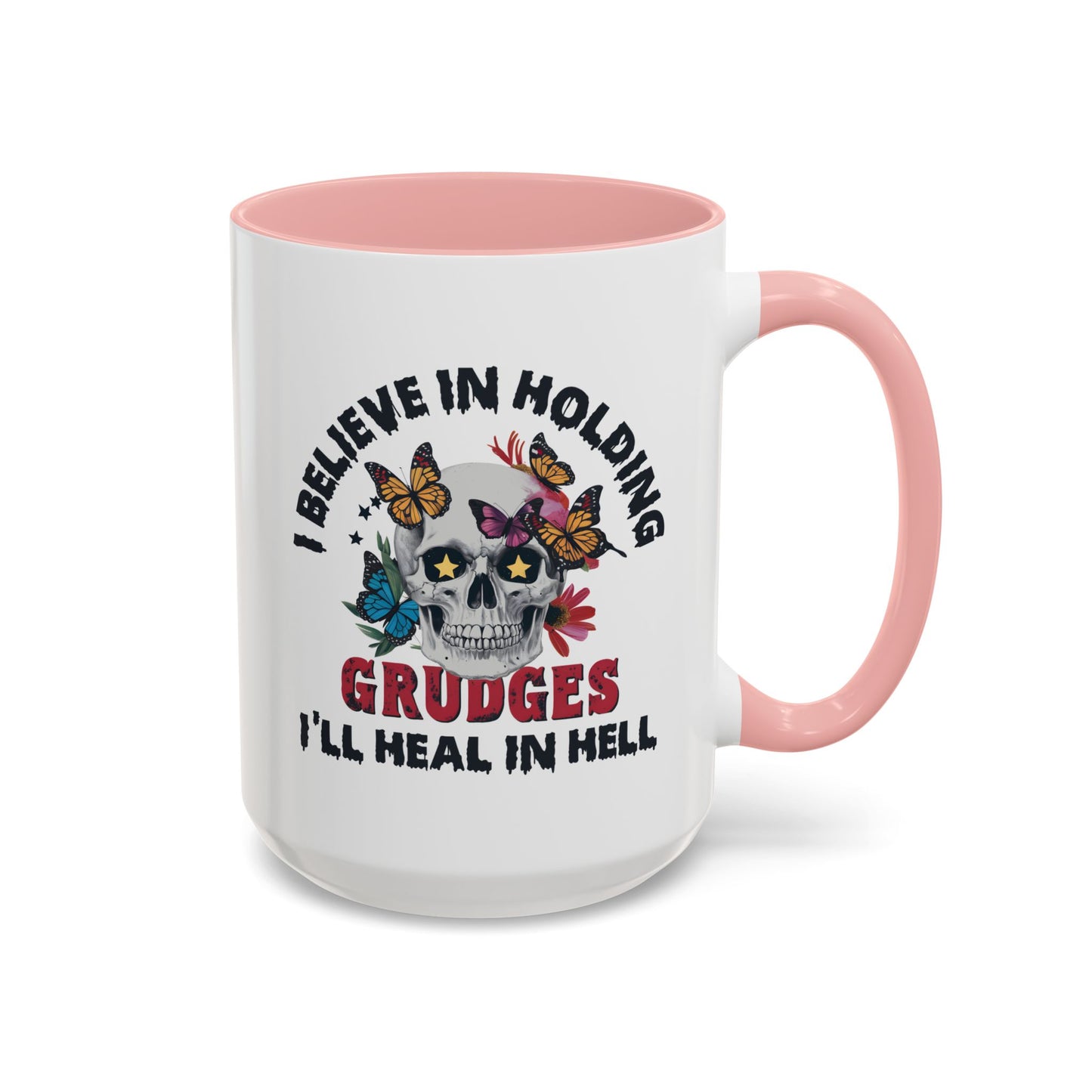 Adult Mug - I Believe in Holding Grudges