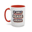 Humor Mug - If Only Common Sense Was More Common