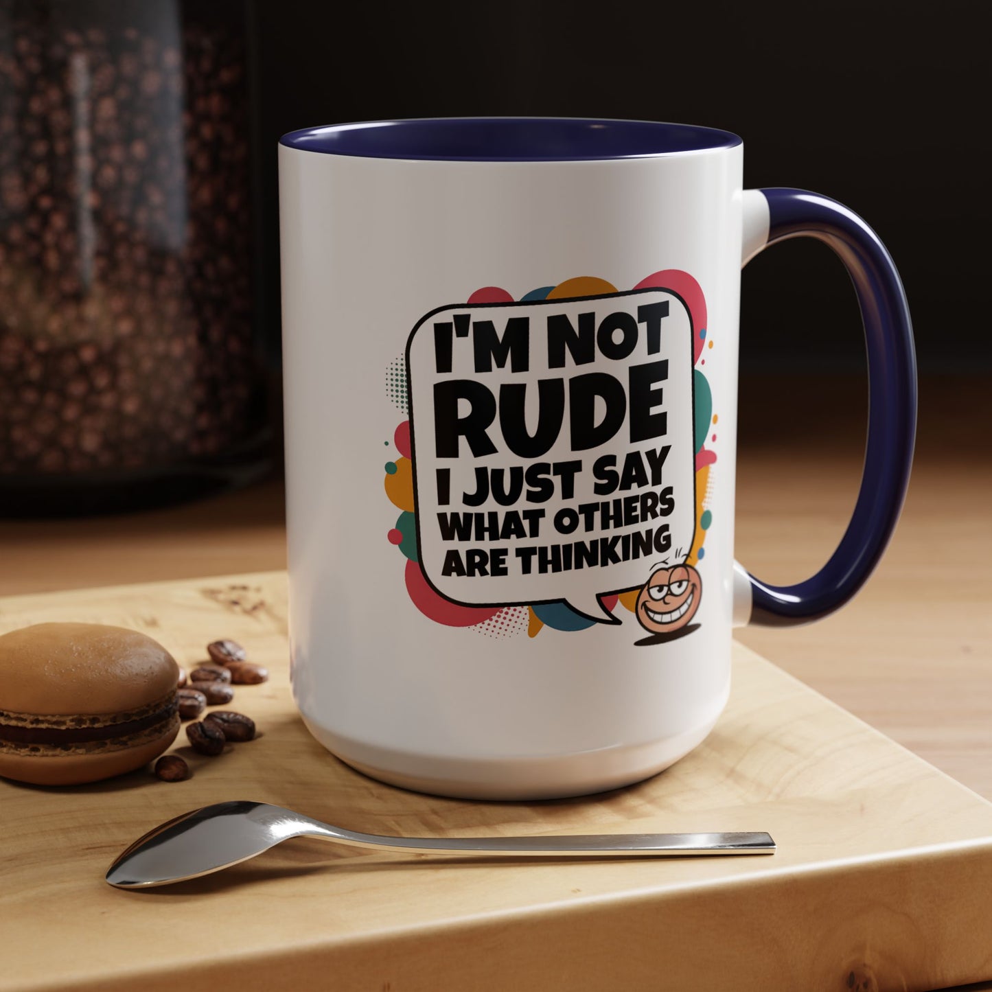 Humor Mug -I'm Not Rude