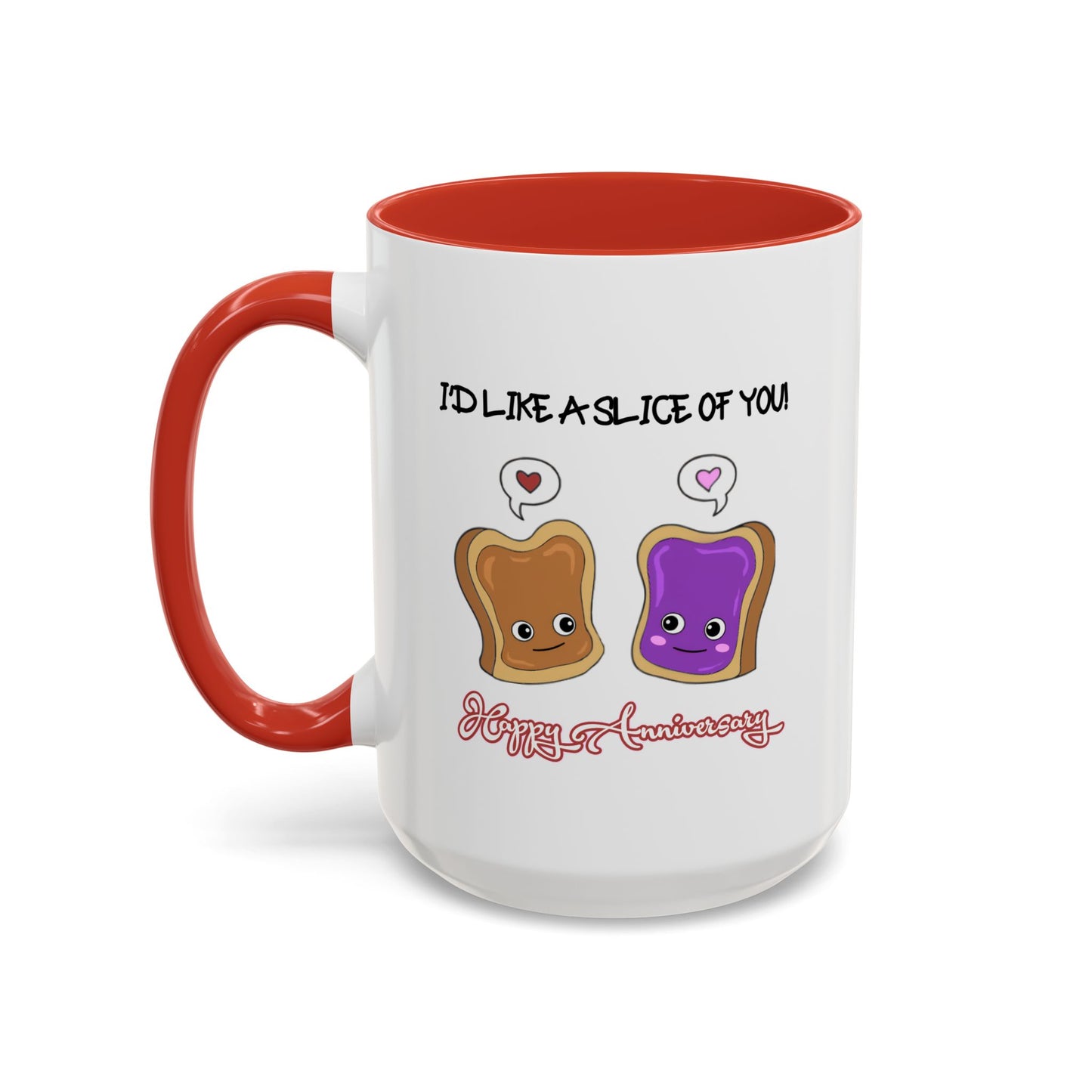 Anniversary Mug - I'd Like a Slice of You