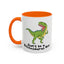 Adult Mug - Don't Be A Bitchasaurus Rex