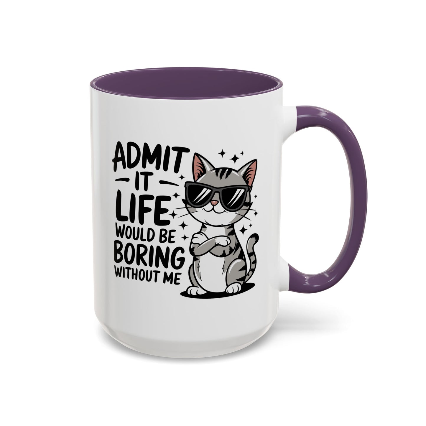 Animal Mug - Admit It Life Would Be Boring