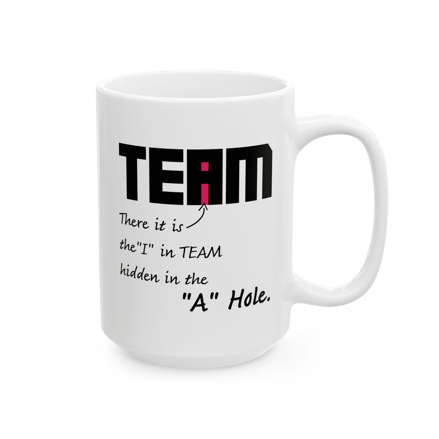Adult Mug - There it is The I in Team