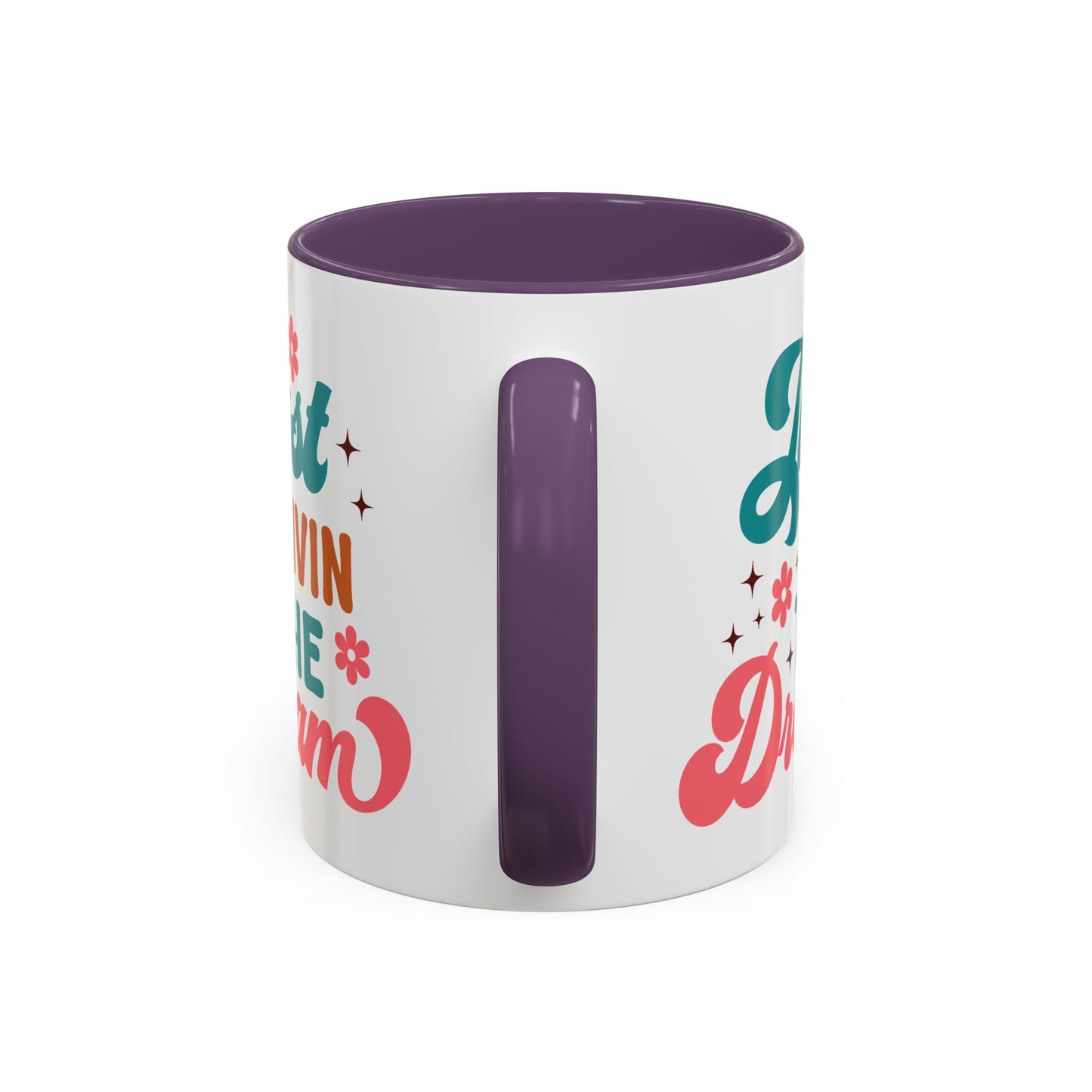 Motivational Mug - Just Livin' The Dream