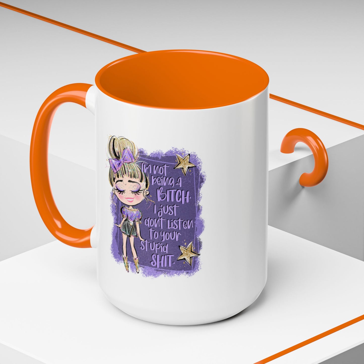 Humor Mug - I'm Not Being a Bitch