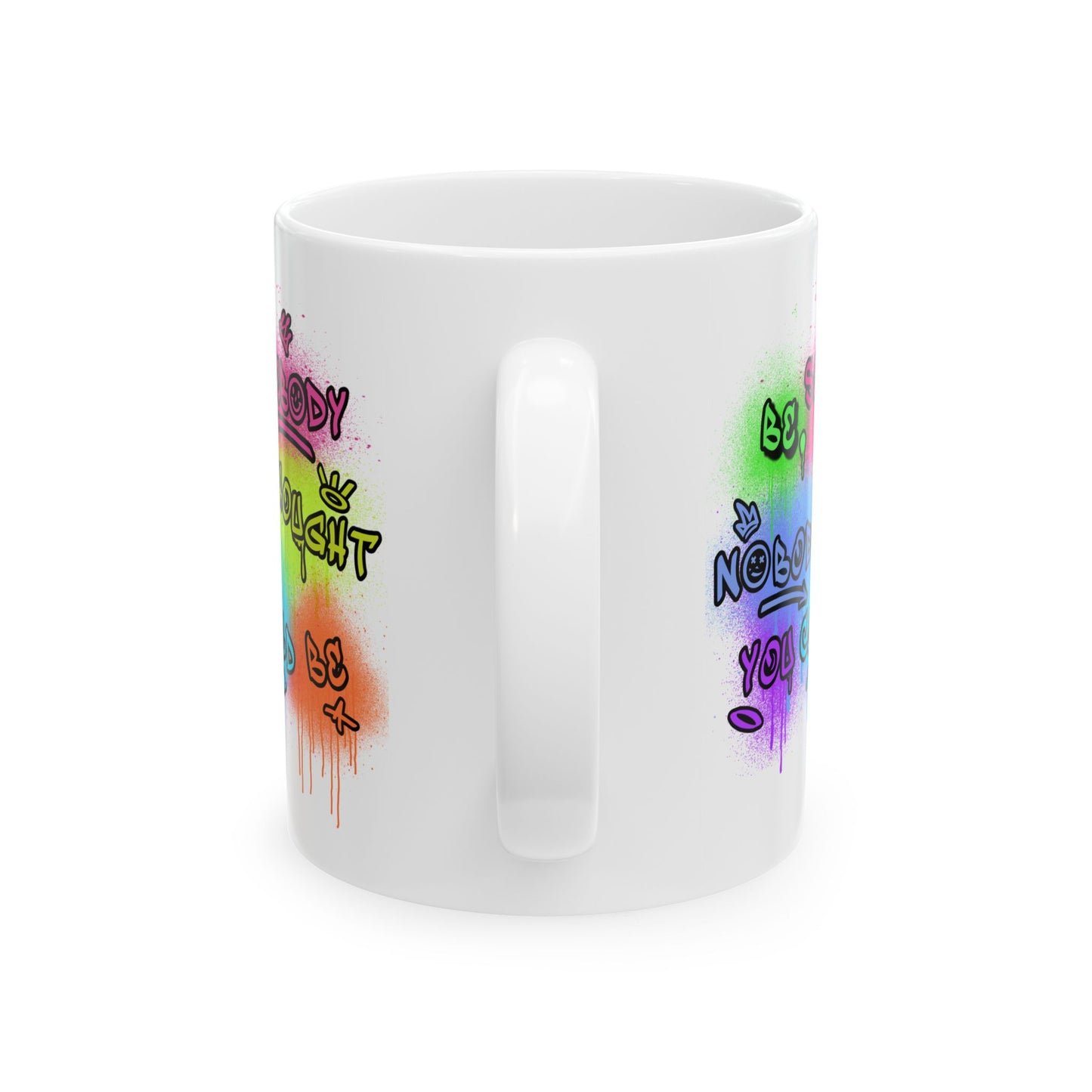 Motivation Mug - Be Somebody Nobody Thought You Could Be