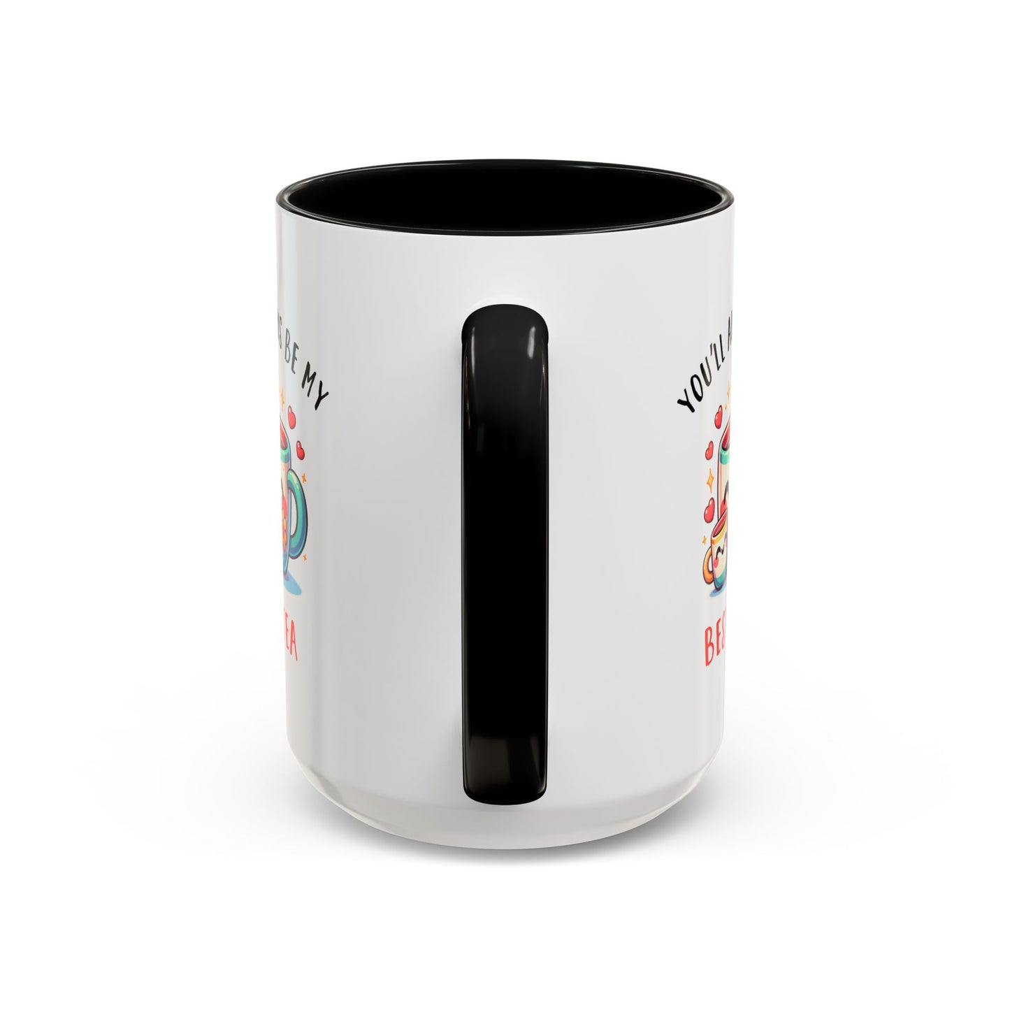 Mother's Day Mug - You'll Always Be My Best-Tea