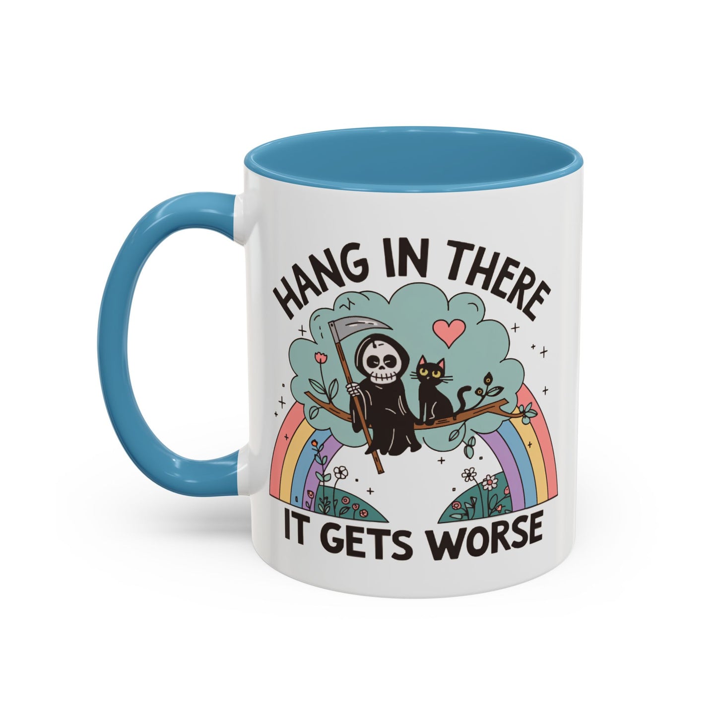 Humor Mug - Hang in There It Gets Worse