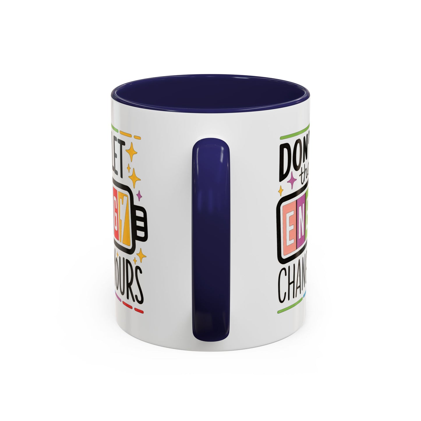 Office Mug - Don't Let Their Energy