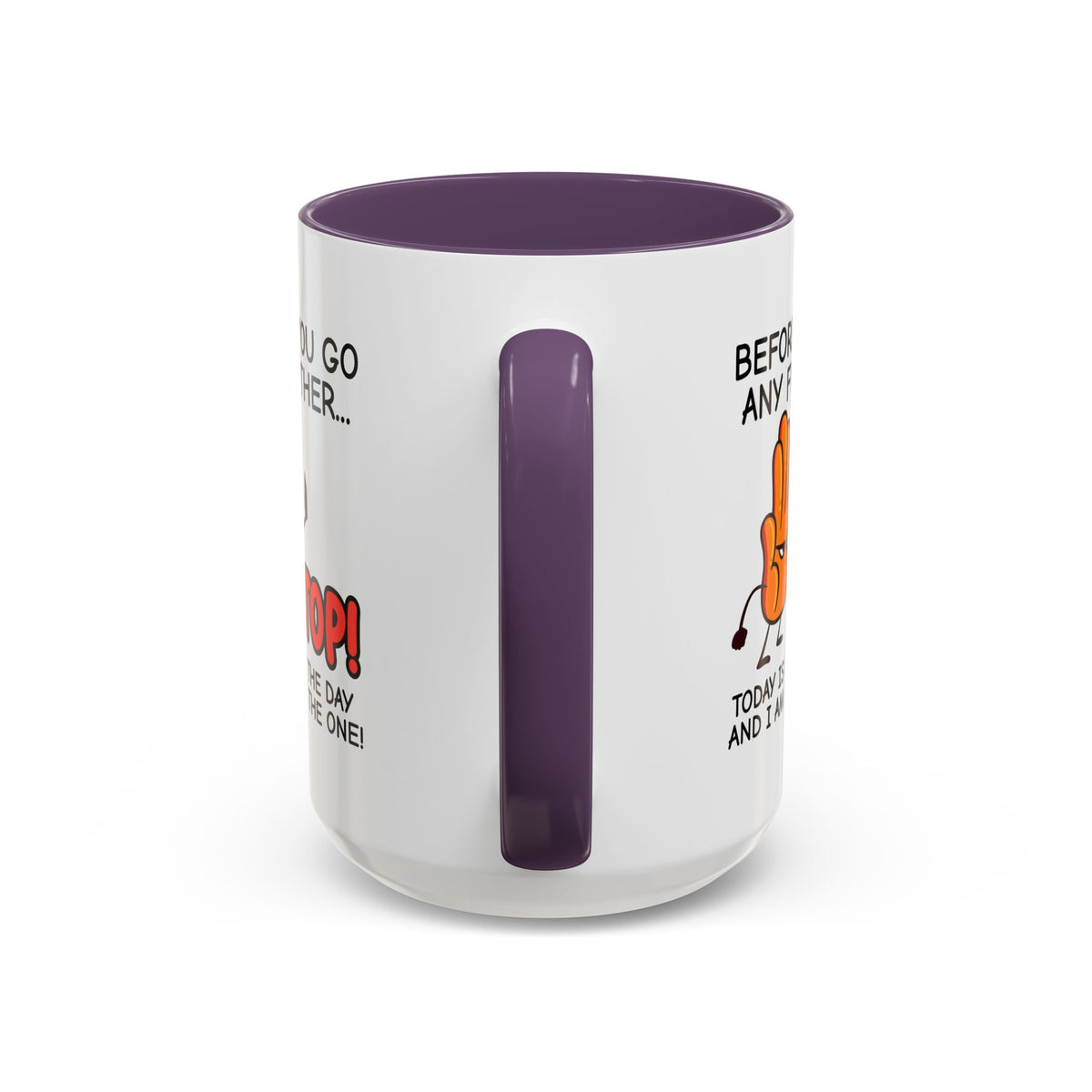Humor Mug - Before You Go Any Further Stop!