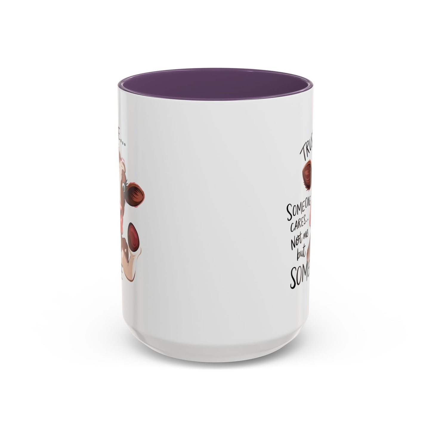 Humor Mug - Trust Me Someone Cares
