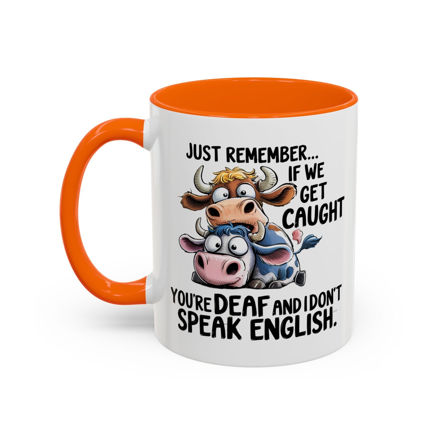 Humor Mug - Just Remember If We Get Caught
