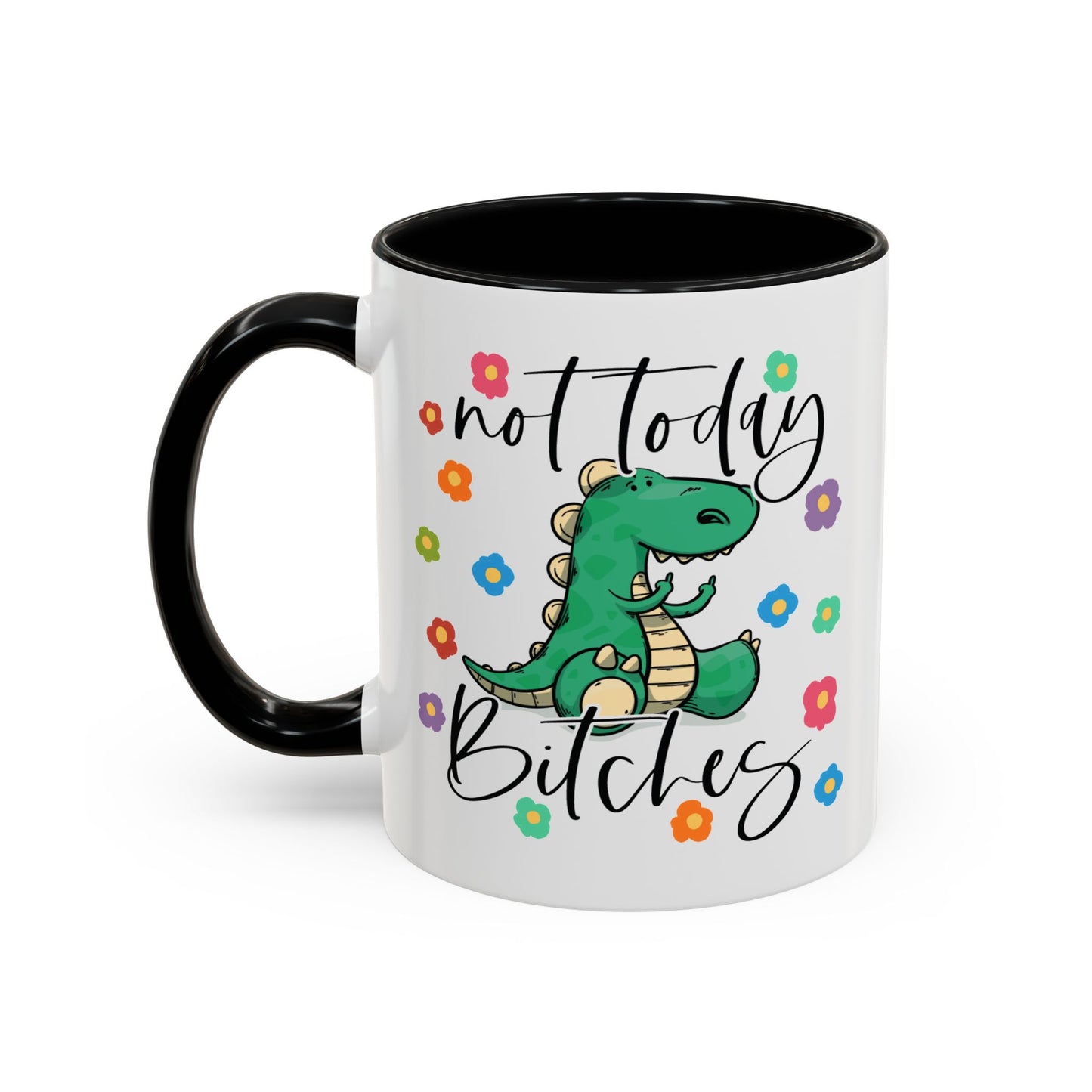 Adult Mug - Not Today Bitches