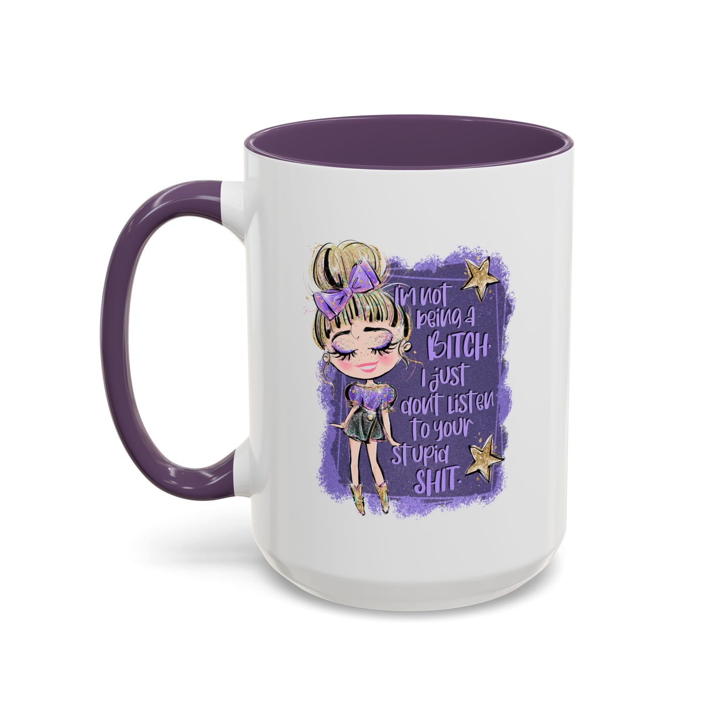 Humor Mug - I'm Not Being a Bitch