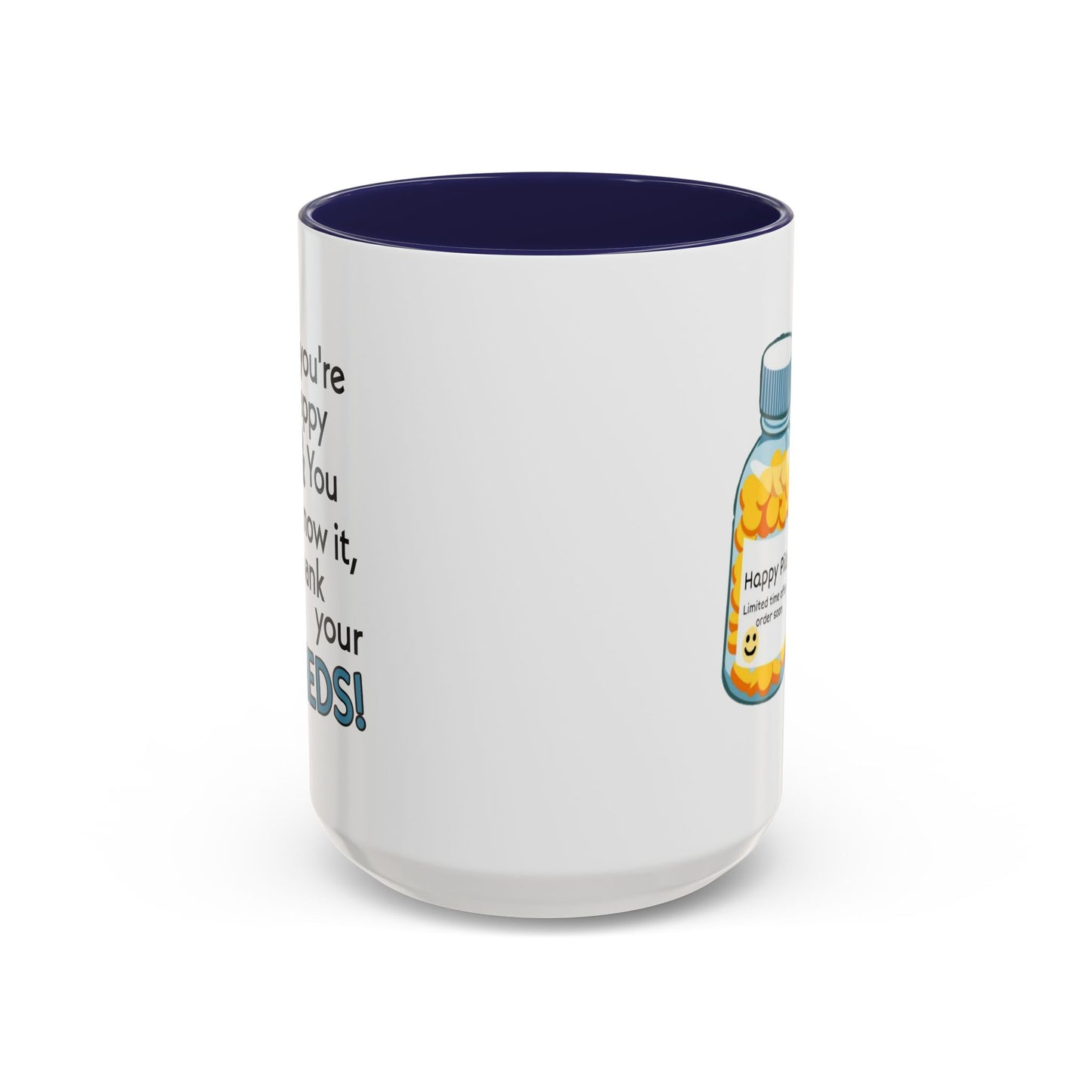 Humor Mug - If You're Happy