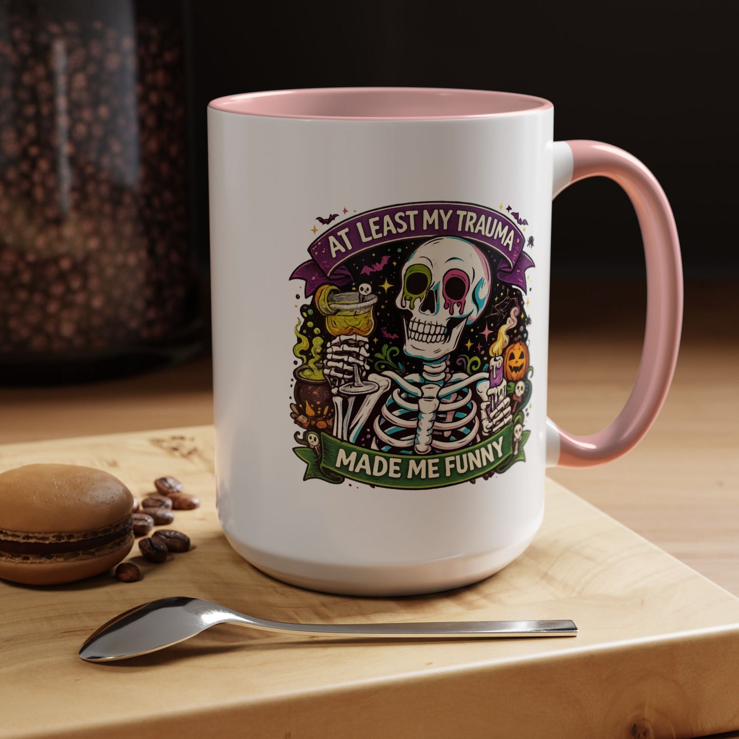 Humor Mug - At Least My Trauma